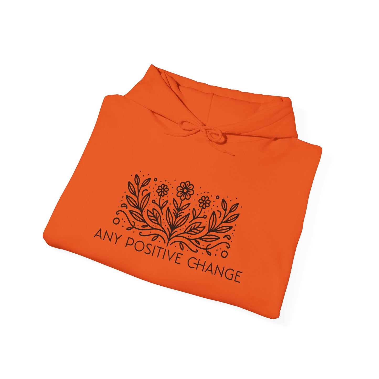 Any Positive Change Motivational Hoodie