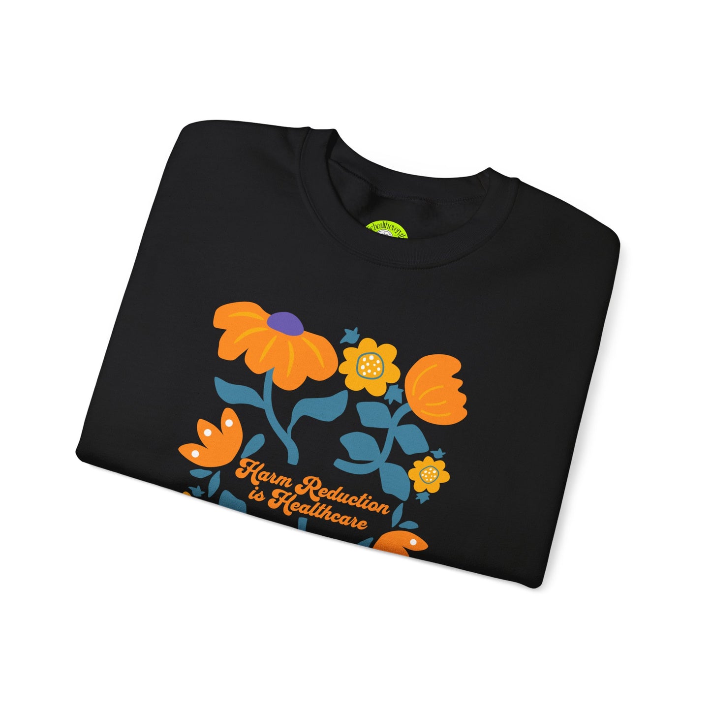 Floral Crewneck Sweatshirt - "Harm Reduction & Excellence"