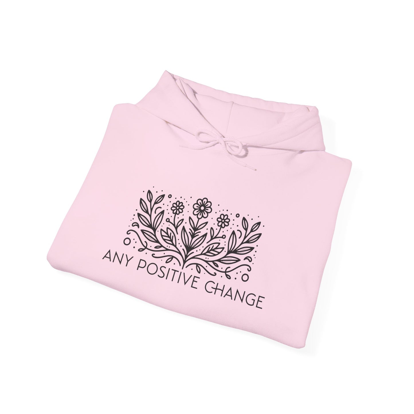 Any Positive Change Motivational Hoodie
