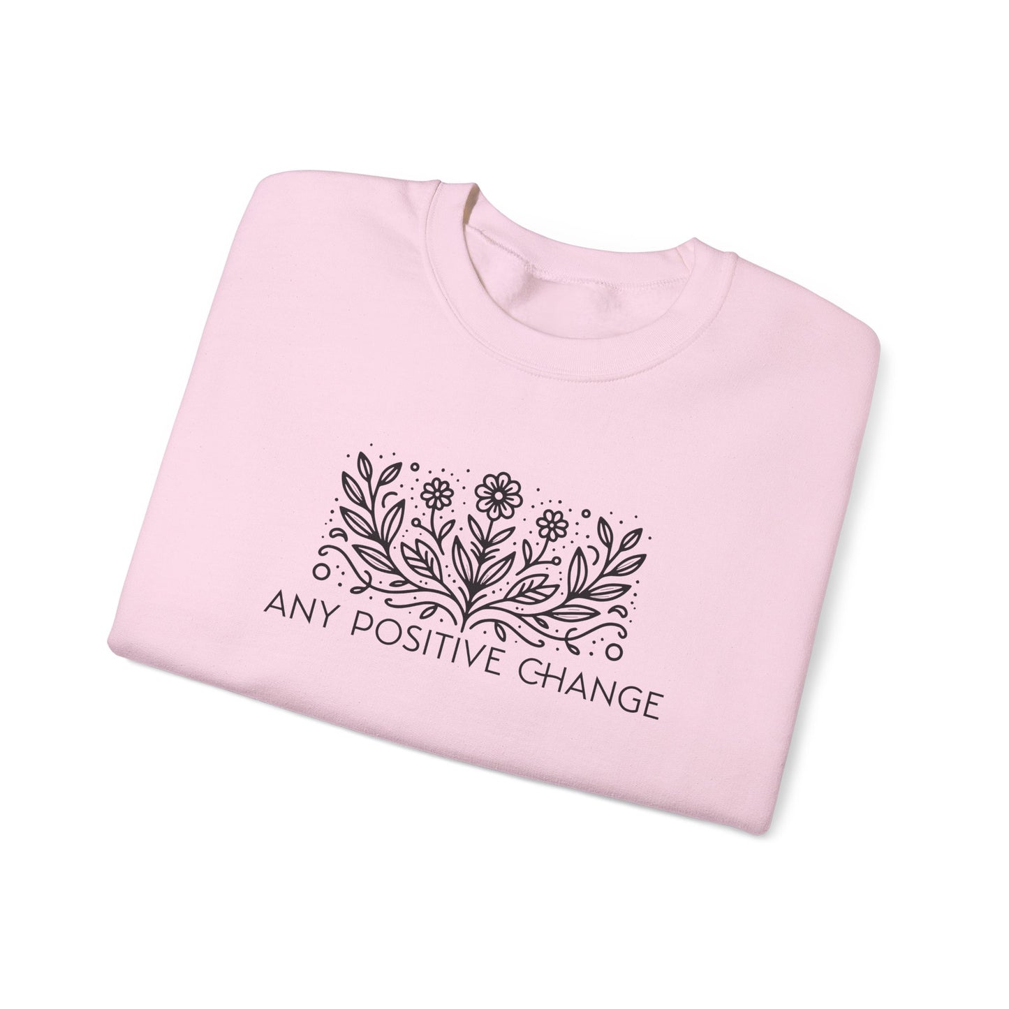 Inspirational Unisex Crewneck Sweatshirt - 'Any Positive Change'