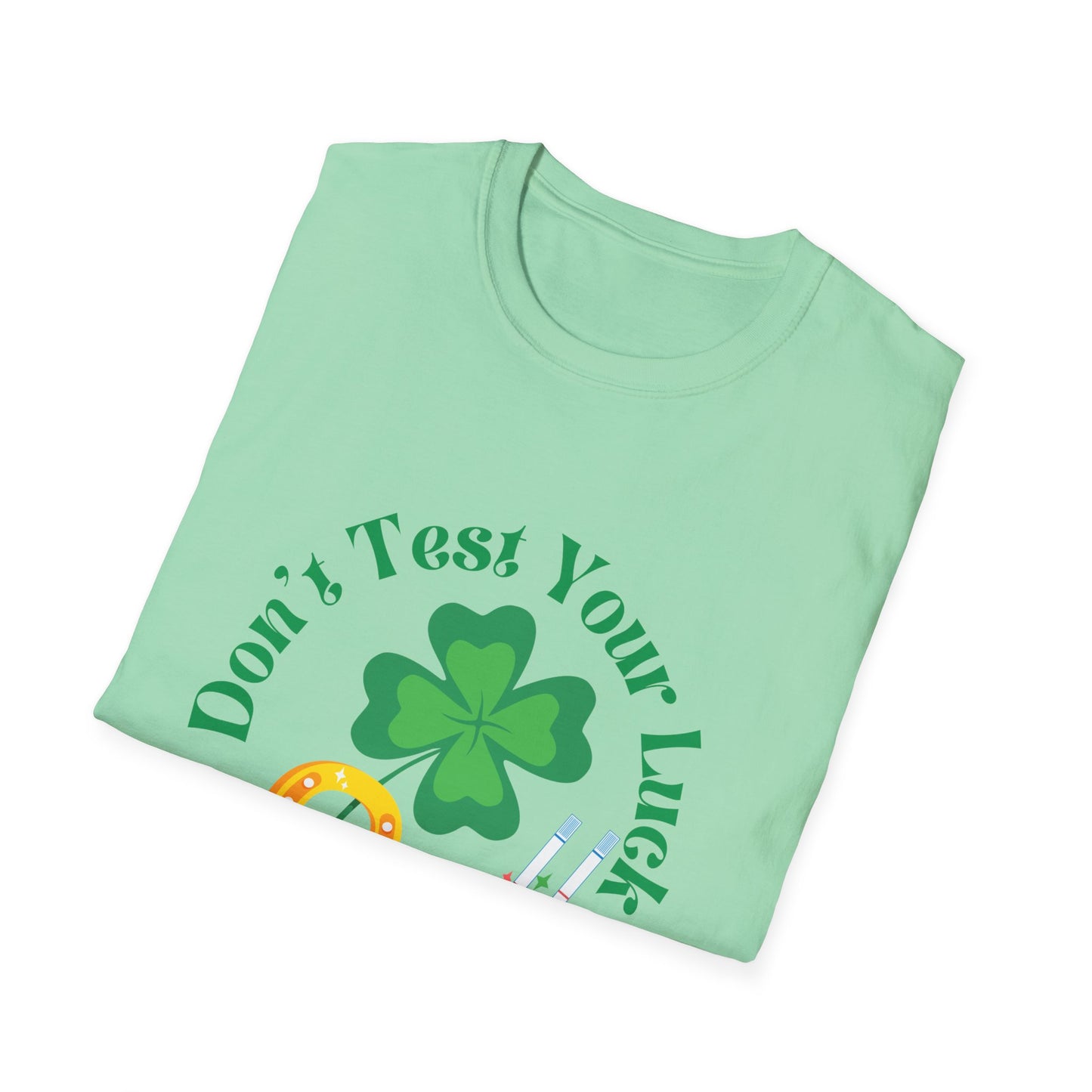 St. Patrick's Day T-Shirt - "Don't Test Your Luck, Test Your Drugs" Holiday