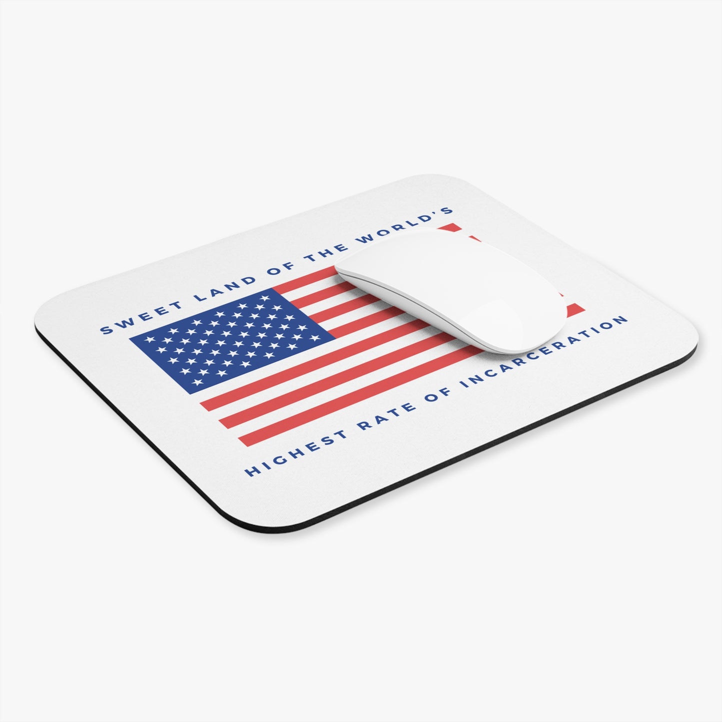 Mouse Pad - 'Sweet Land of the World's Highest Rate of Incarceration'