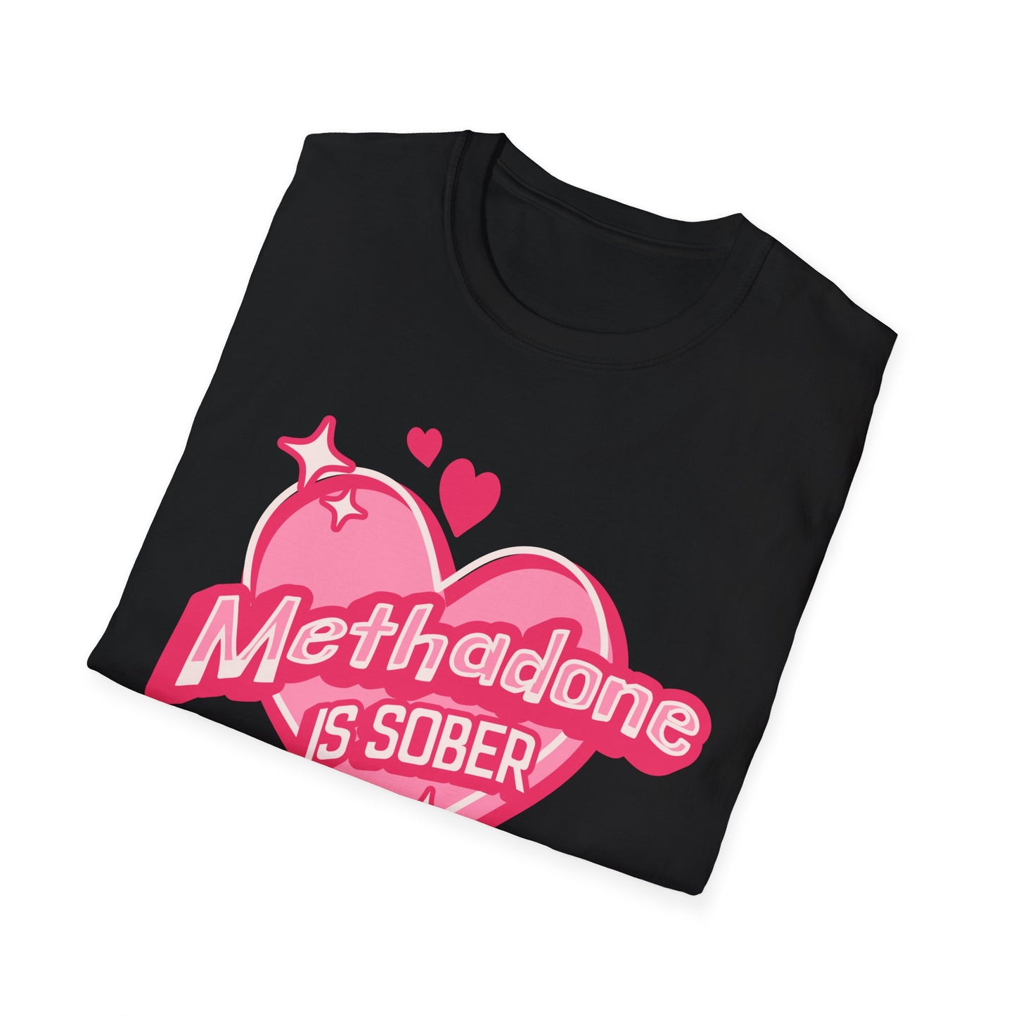 Methadone is Sober Hearts Valentines Day Holiday Unisex Softstyle T-Shirt