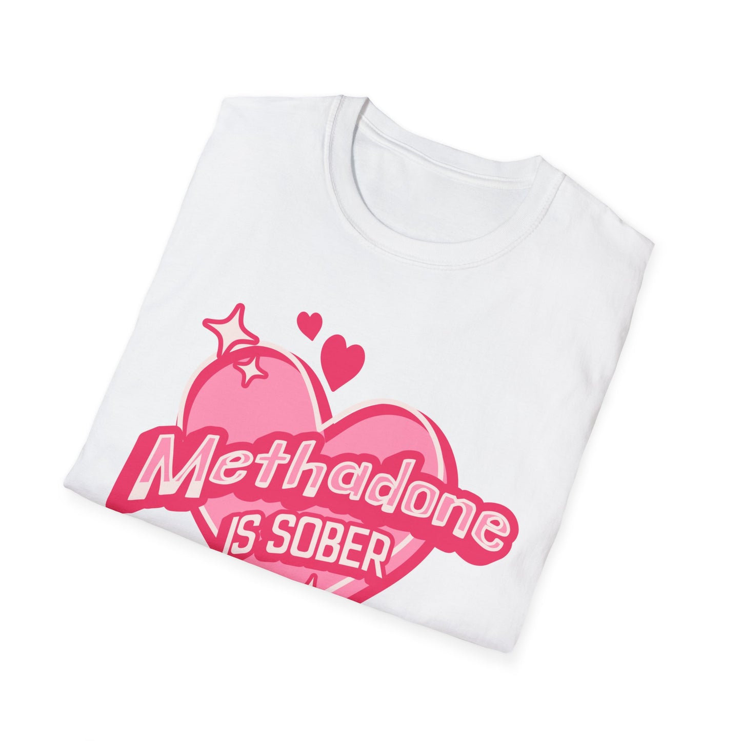 Methadone is Sober Hearts Valentines Day Holiday Unisex Softstyle T-Shirt