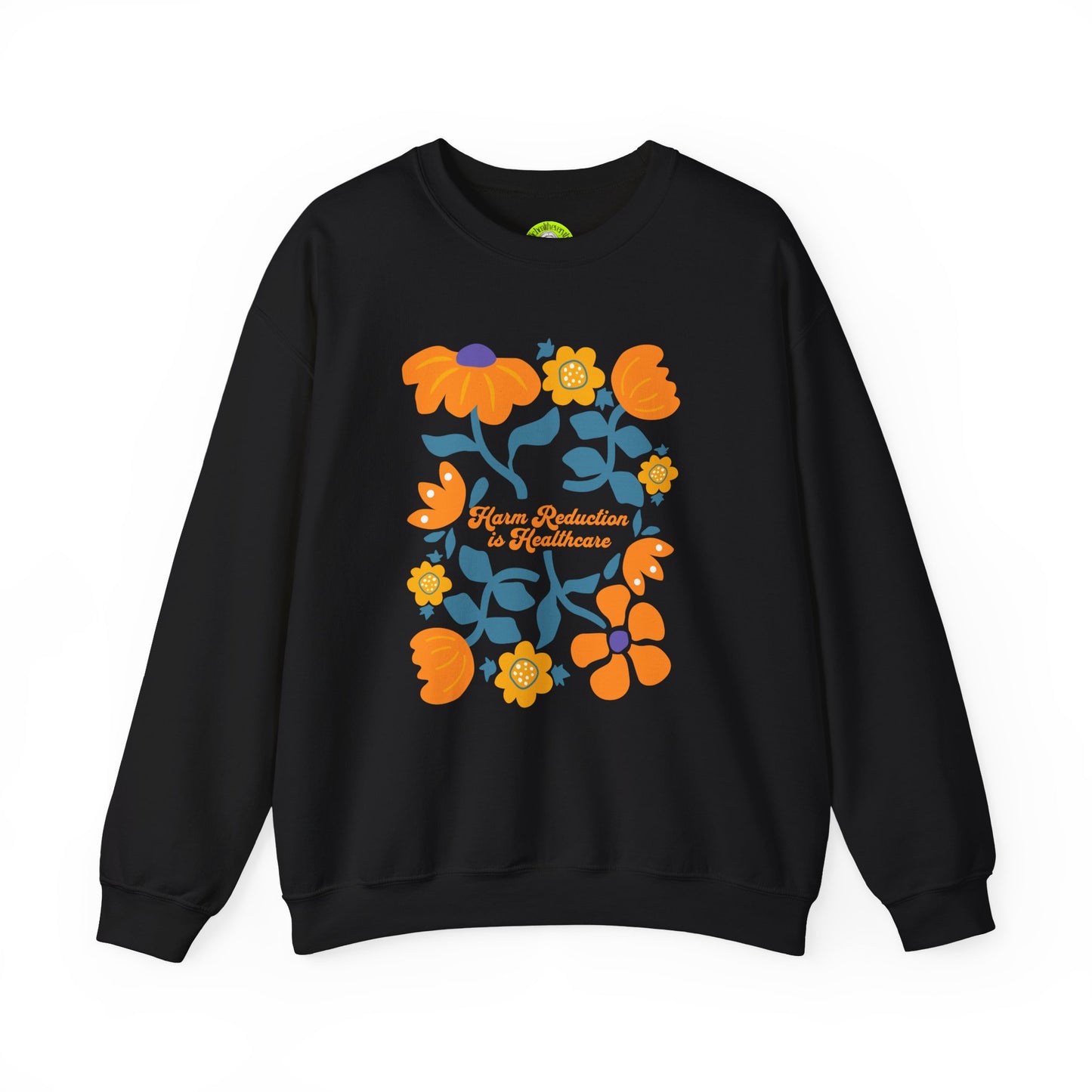 Floral Crewneck Sweatshirt - "Harm Reduction & Excellence"