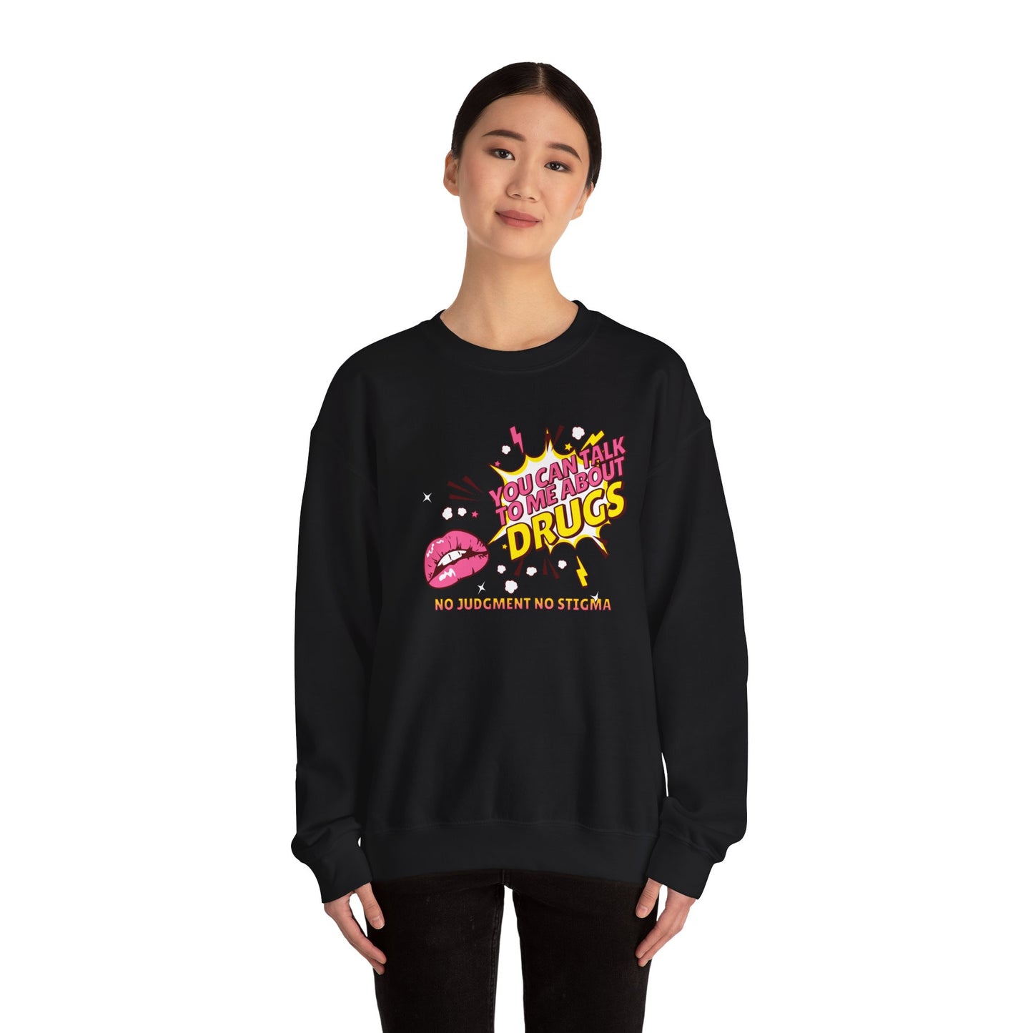 You Can't Talk to Me About Drugs Crewneck Sweatshirt - No Judgment, No Stigma - Unisex Heavy Blend
