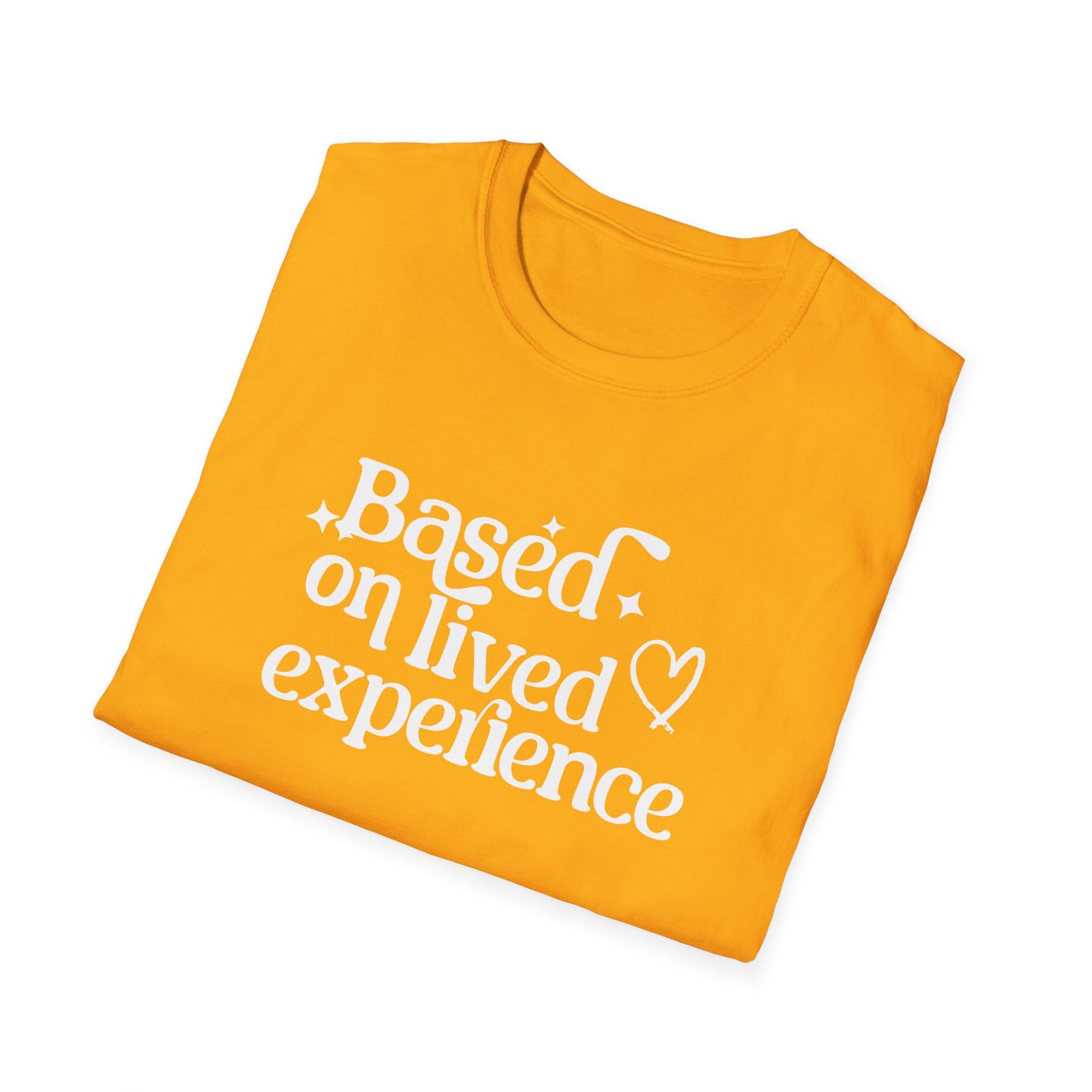 Based on Lived Experience Unisex Softstyle T-Shirt - Inspirational Casual Tee for Everyday Wear