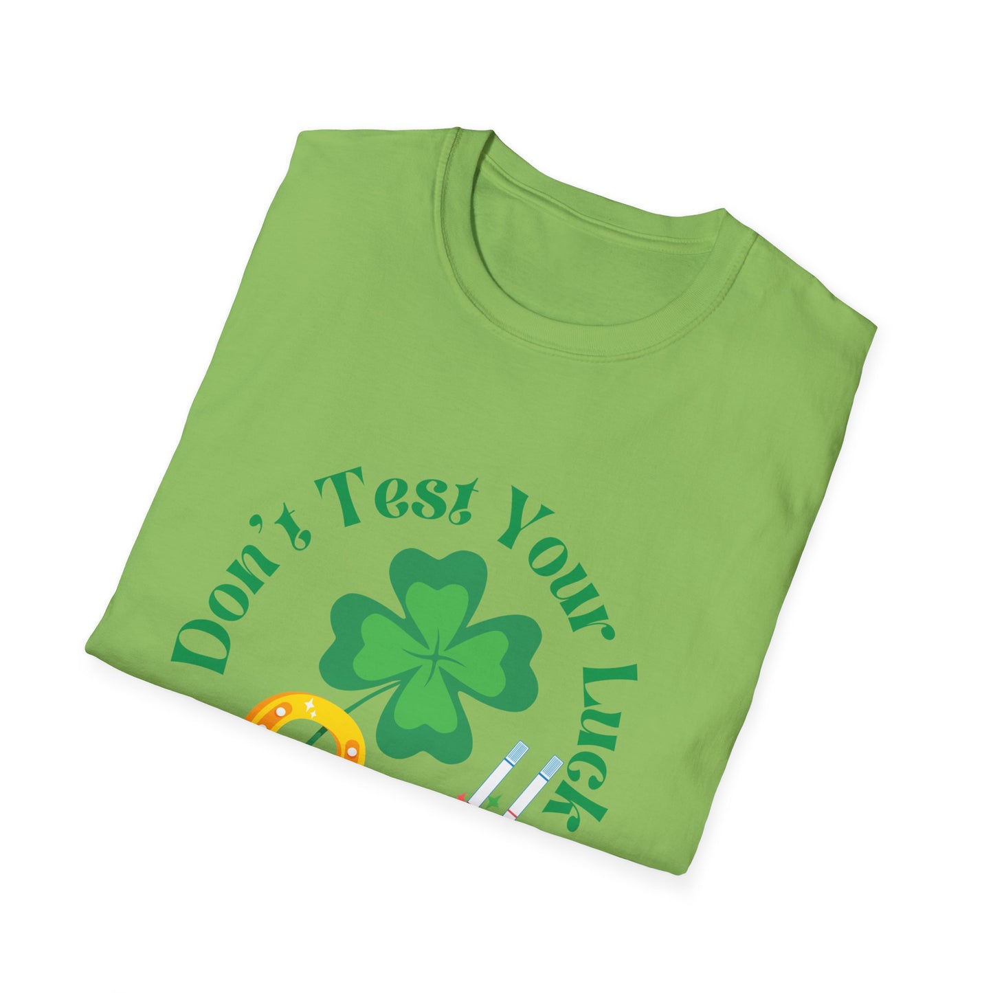 St. Patrick's Day T-Shirt - "Don't Test Your Luck, Test Your Drugs" Holiday