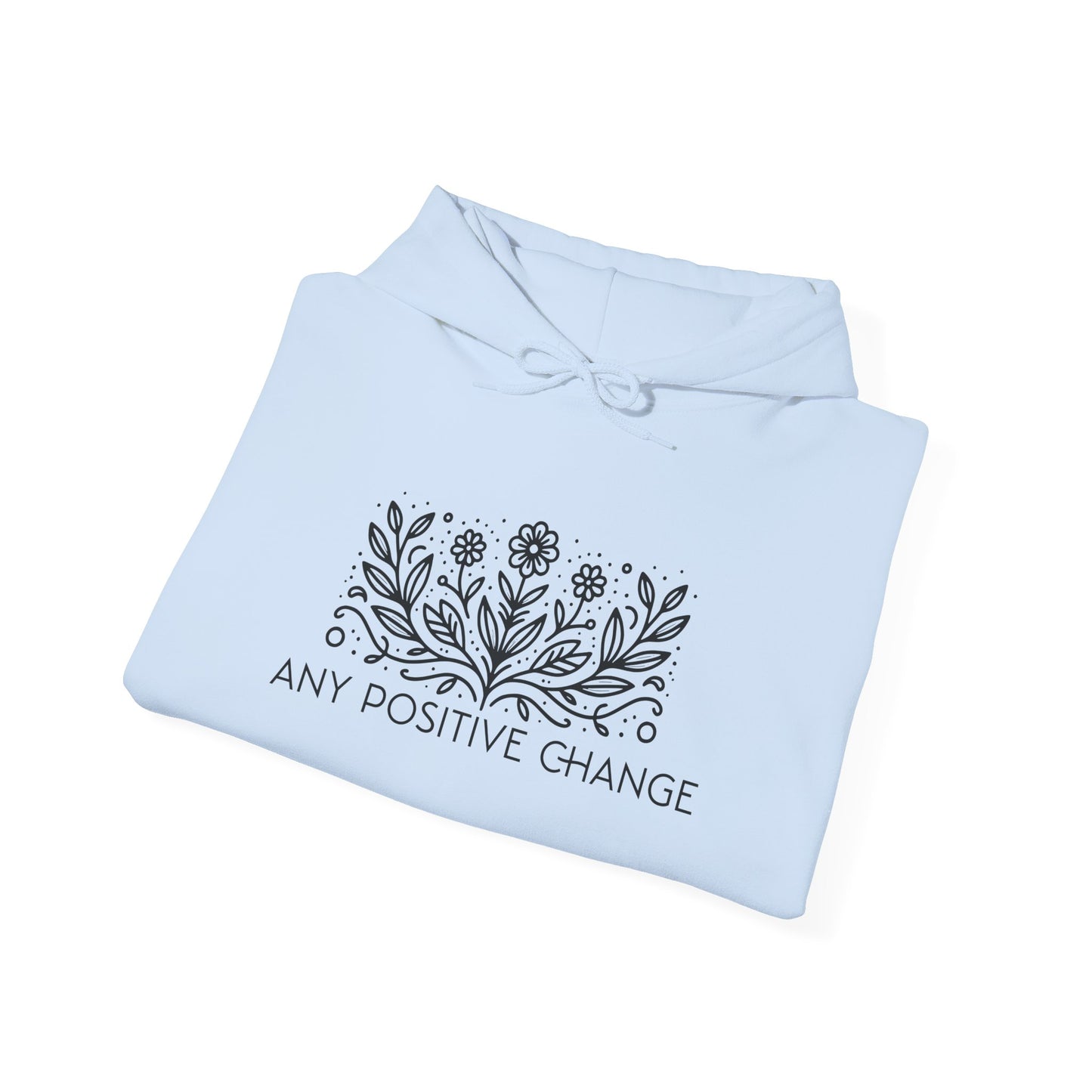 Any Positive Change Motivational Hoodie