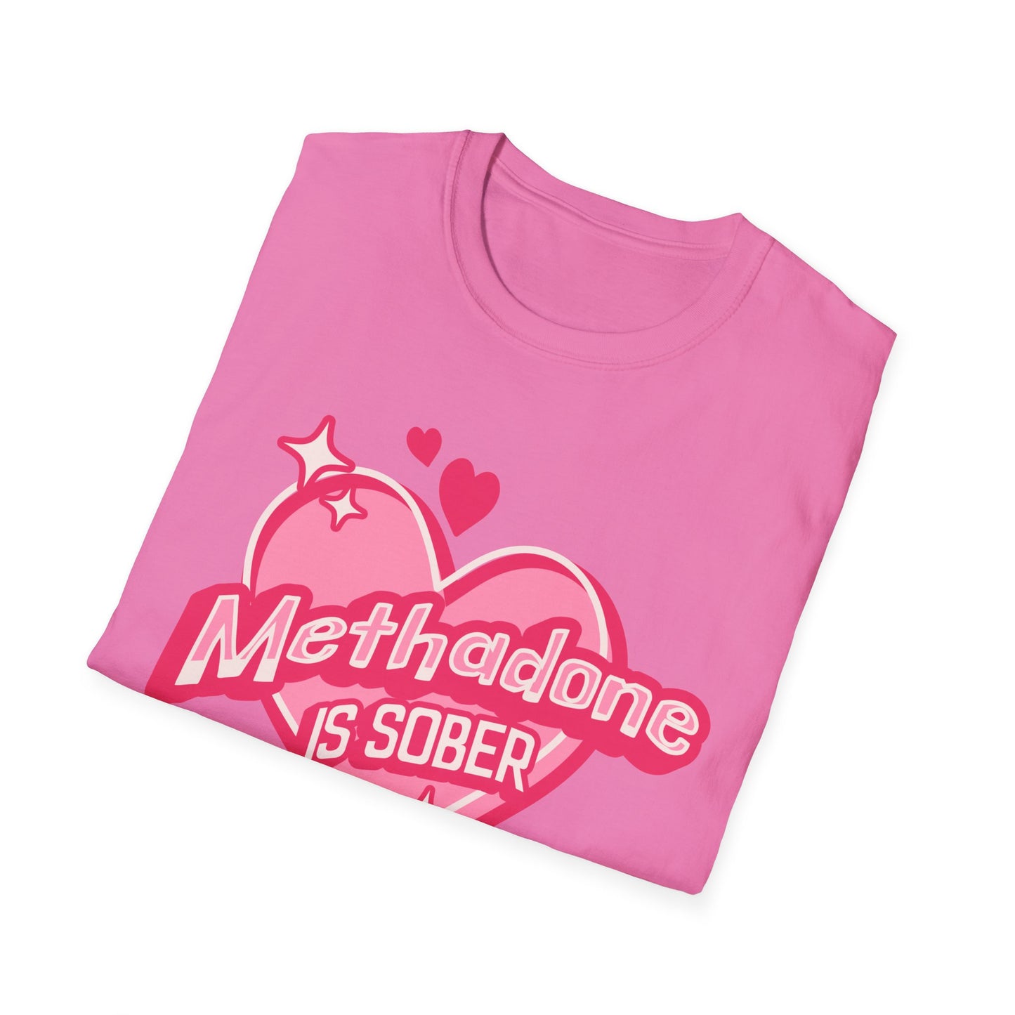 Methadone is Sober Hearts Valentines Day Holiday Unisex Softstyle T-Shirt