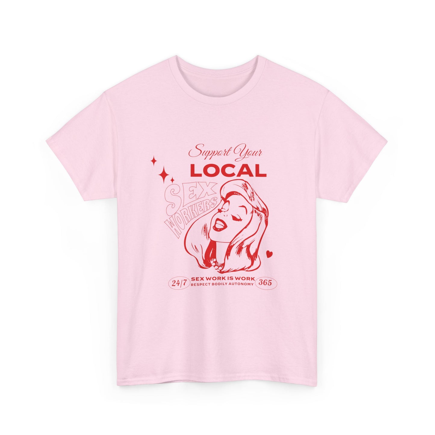 Support Your Local Sex Worker Unisex Heavy Cotton Tee