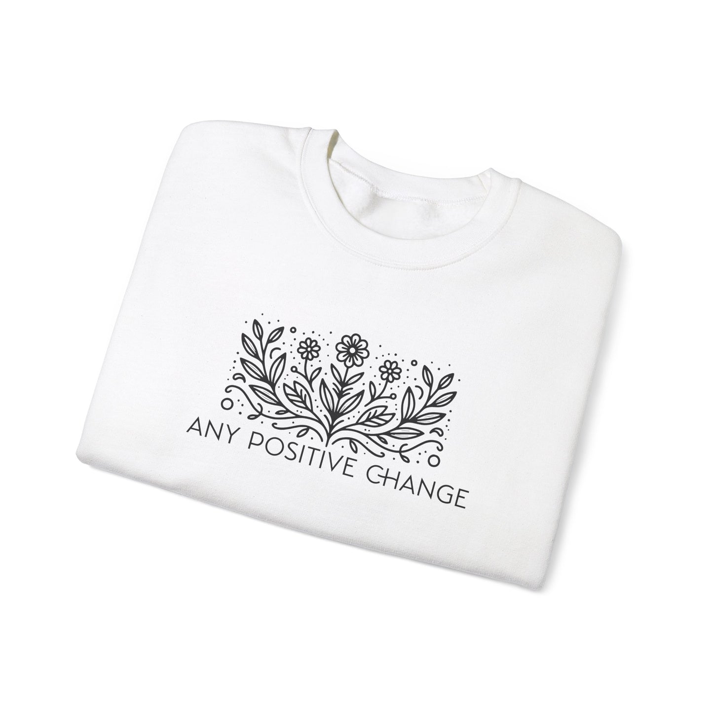 Inspirational Unisex Crewneck Sweatshirt - 'Any Positive Change'