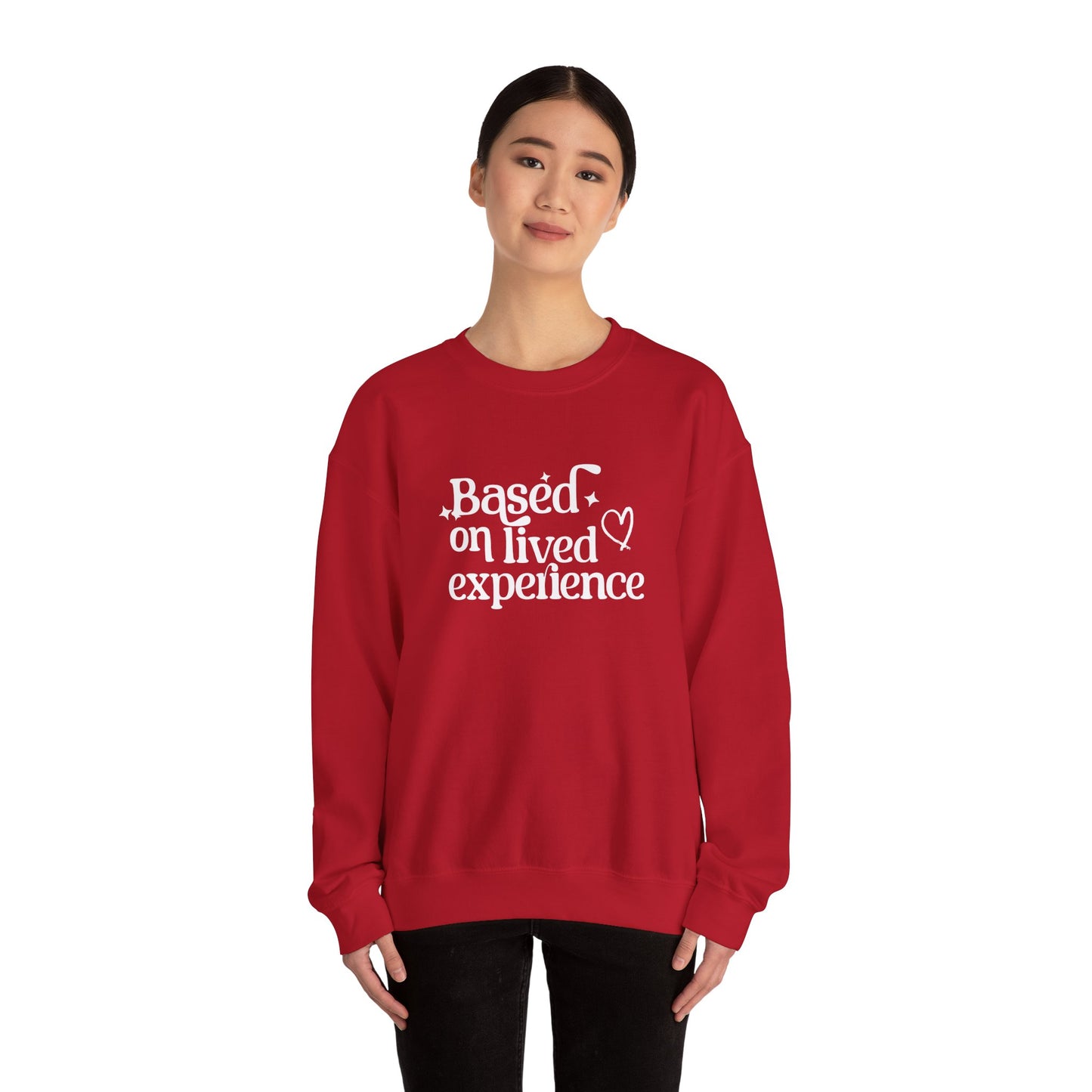 Based on Lived Experience Unisex Crewneck Sweatshirt