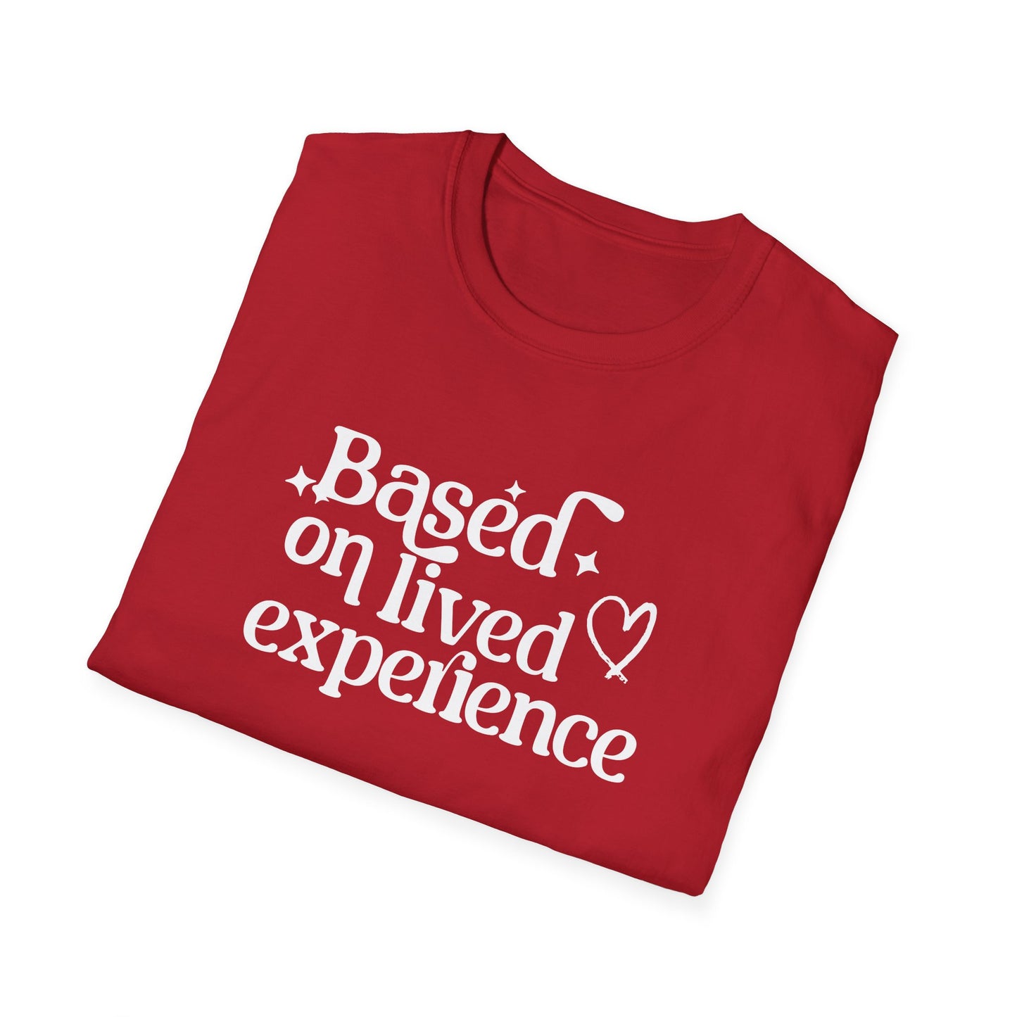 Based on Lived Experience Unisex Softstyle T-Shirt - Inspirational Casual Tee for Everyday Wear