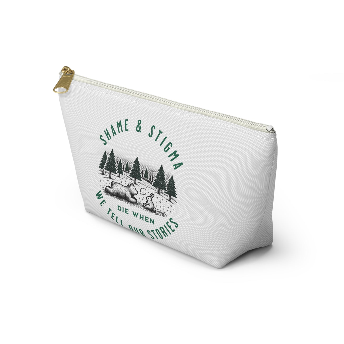 Eco-Friendly Accessory Pouch - "Shame & Stigma Die When We Tell Our Stories"