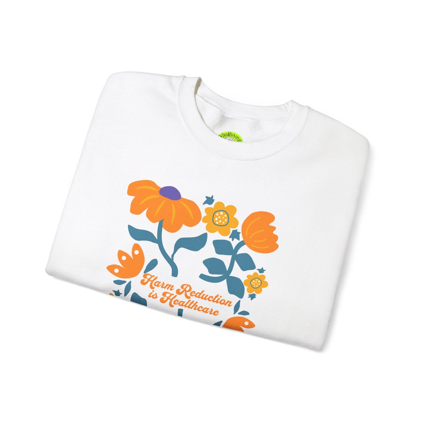 Floral Crewneck Sweatshirt - "Harm Reduction & Excellence"