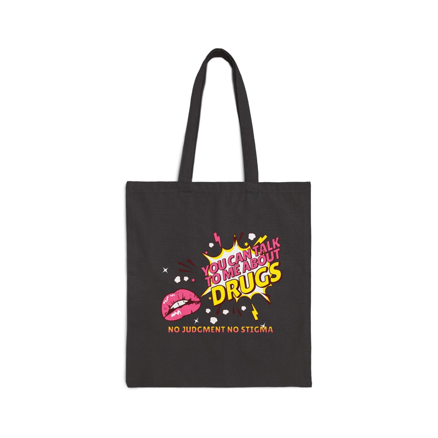 You Can Talk To Me About Drugs No Judgement No Stigma Cotton Canvas Tote Bag