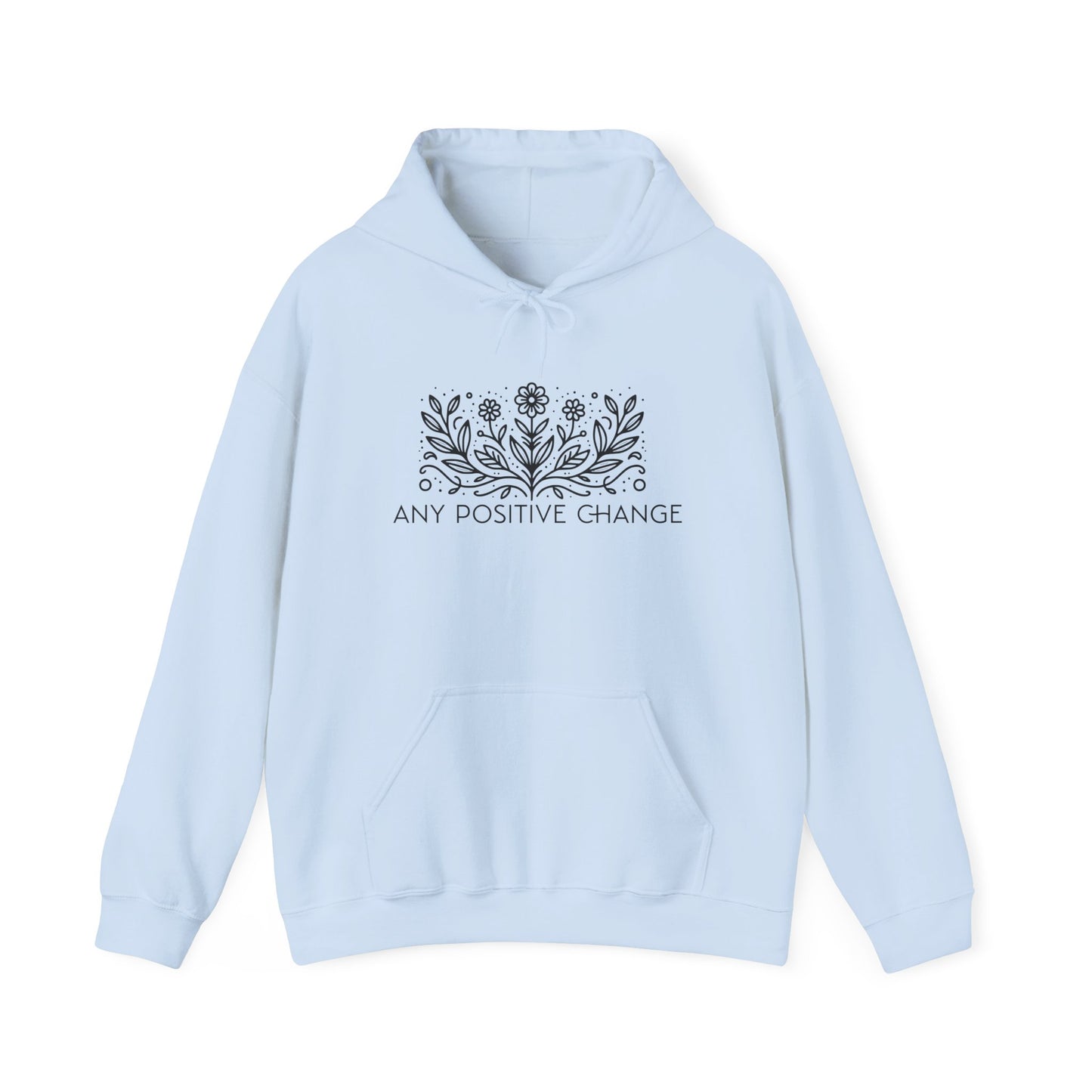 Any Positive Change Motivational Hoodie