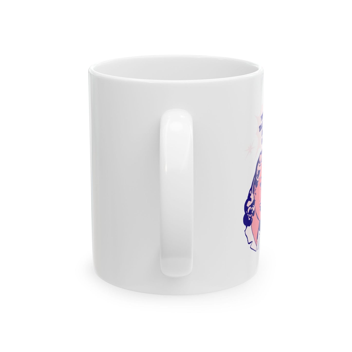 You Can Talk to Me About Drugs Ceramic Mug 11oz