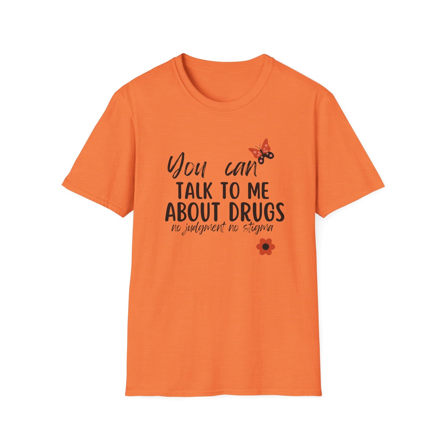 You Can Talk to Me About Drugs Unisex Softstyle T-shirt