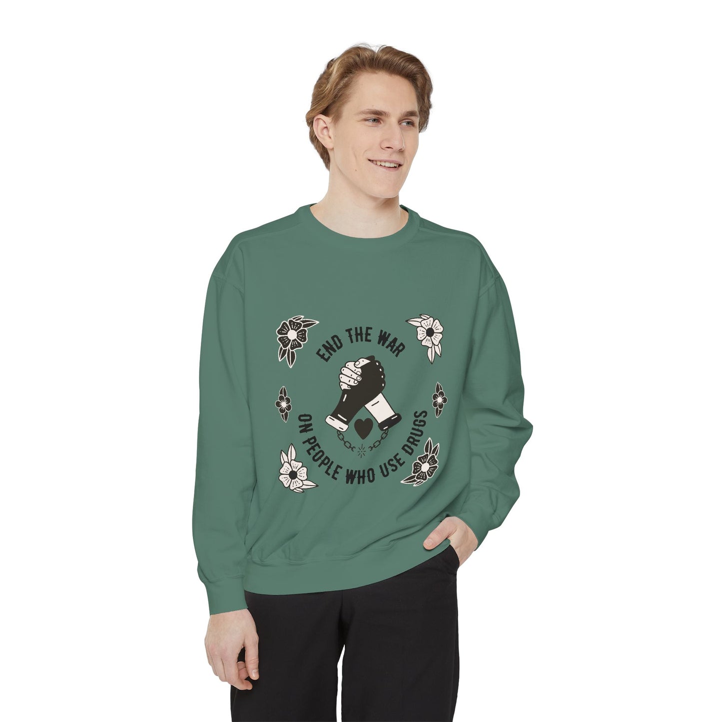 End The War on PWUD Unisex Garment-Dyed Sweatshirt