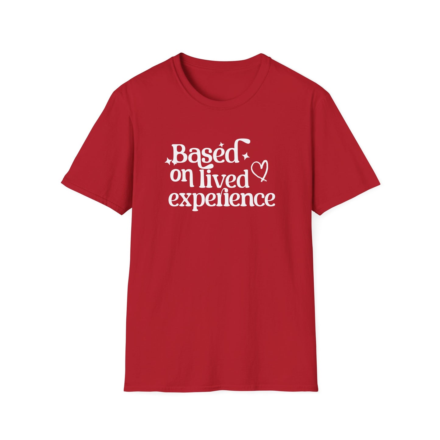 Based on Lived Experience Unisex Softstyle T-Shirt - Inspirational Casual Tee for Everyday Wear