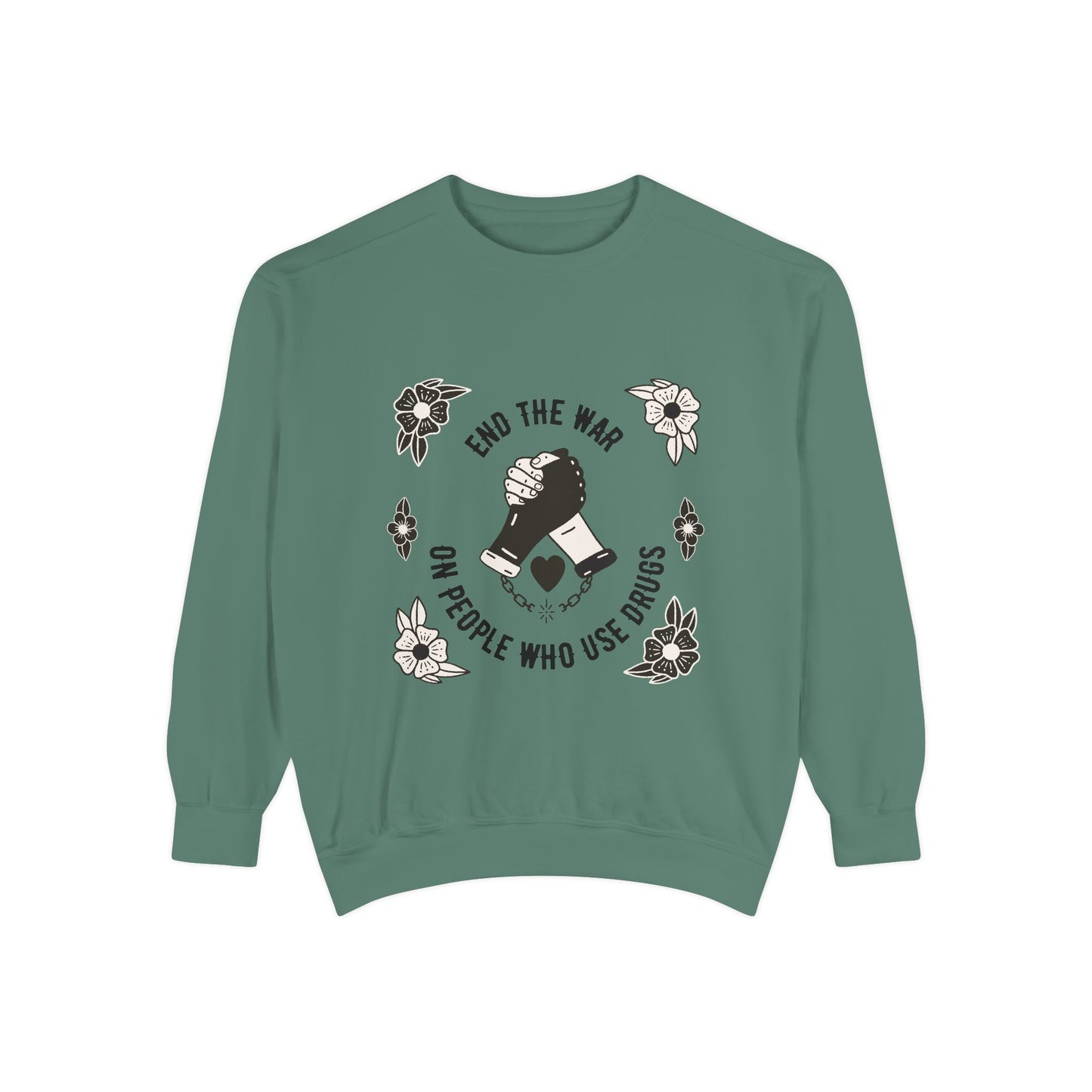 End The War on PWUD Unisex Garment-Dyed Sweatshirt