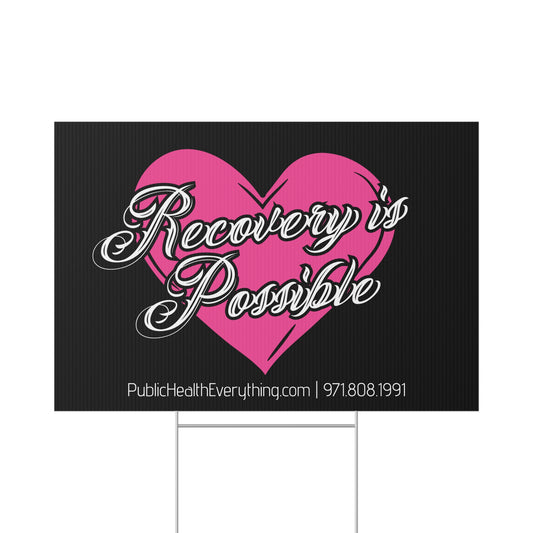 Recovery Is Possible Lawn Sign