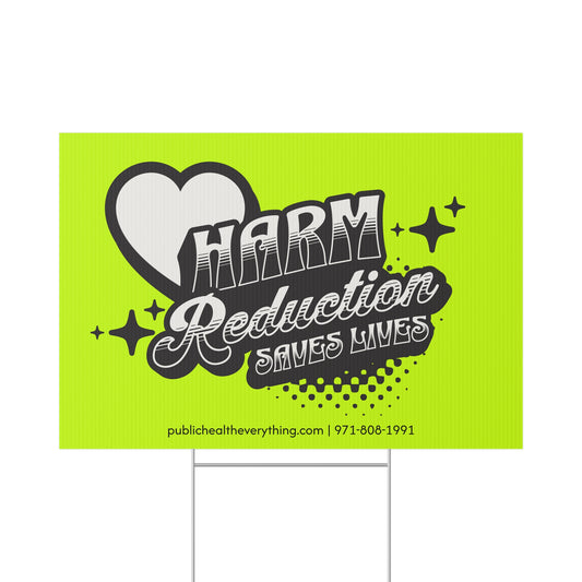 Harm Reduction Lawn Sign