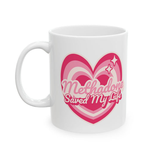 Methadone Saved My Life Hearts Pink MAT Recovery Addiction Ceramic Mug 11oz