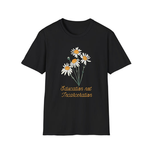 Education Not Incarceration Unisex Softstyle T-Shirt - Empowerment Tee for Social Justice Advocates