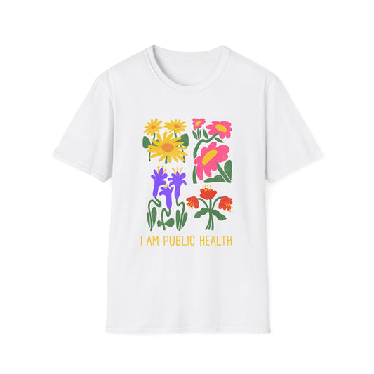 I Am Public Health Floral T-Shirt | Unisex Softstyle Tee for Health Advocates