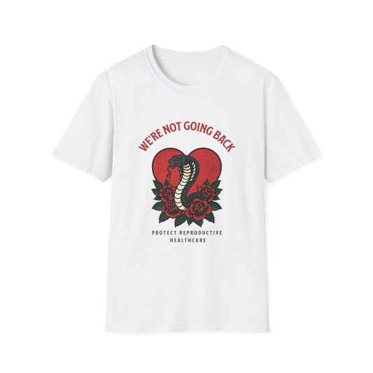 We're Not Going Back Reproductive Health Softstyle T-Shirt