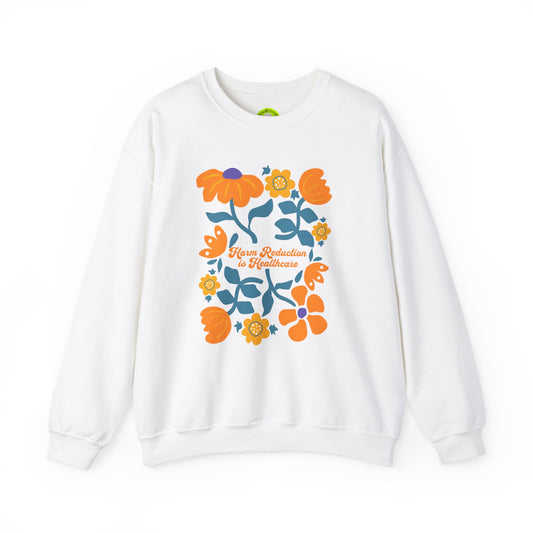 Floral Crewneck Sweatshirt - "Harm Reduction & Excellence"