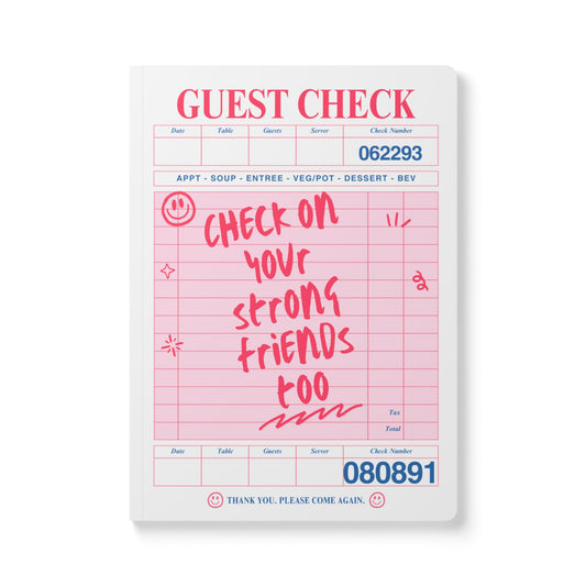 Softcover Journal - "Check on Your Strong Friends"