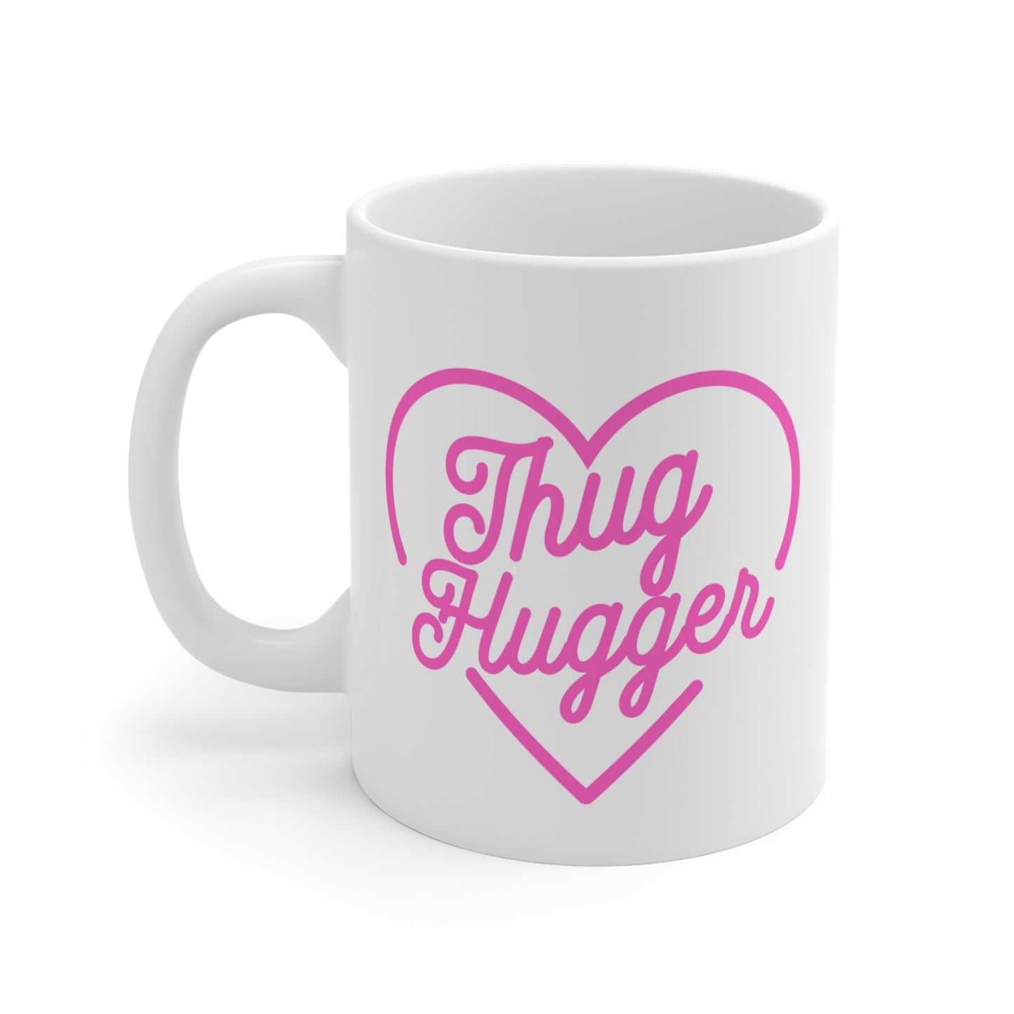 Thug Hugger Mug 11oz