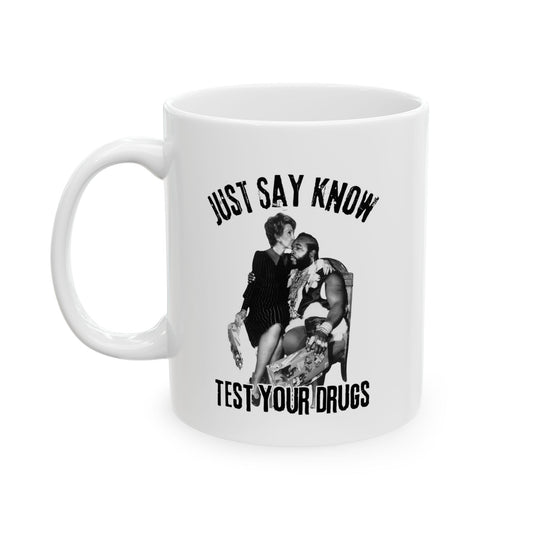 Just Say Know Nancy Reagan Test Your Drugs Ceramic Mug 11oz